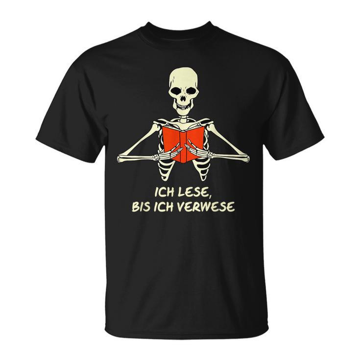 Ich Lese Bis Ich Verwese Books Reading Bookworm T-Shirt