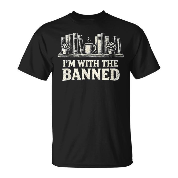 I'm With The Banned Books Reader Protest Literature Lover T-Shirt