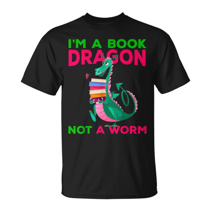 I'm A Book Dragon Not A Worm Books Reading Quotes Fun T-Shirt