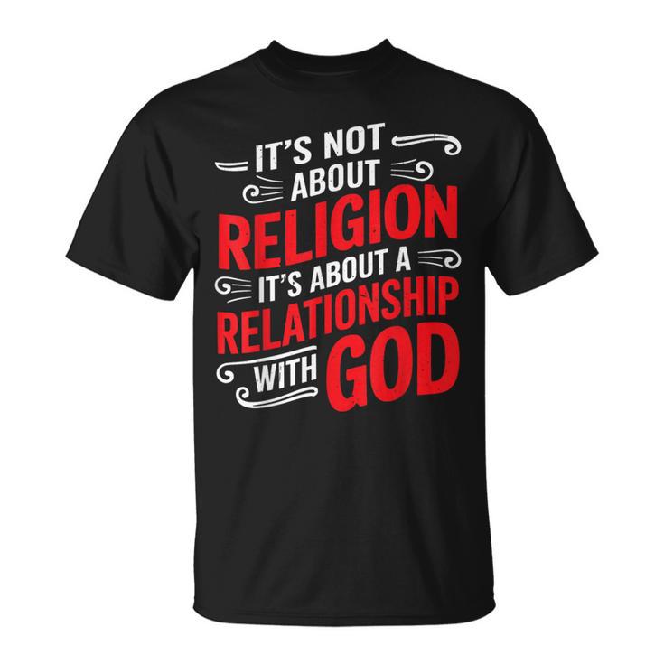It's A Relationship With God Not Religion Tシャツ