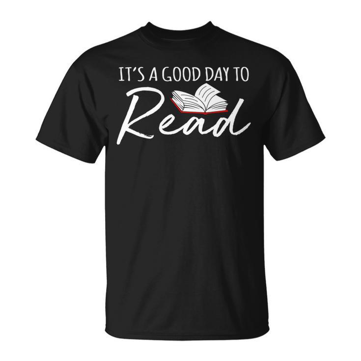 It's A Good Day To Read Book Reader Reading Graphic T-Shirt