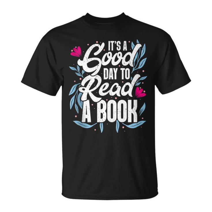 It's Good Day To Read A Book T-Shirt
