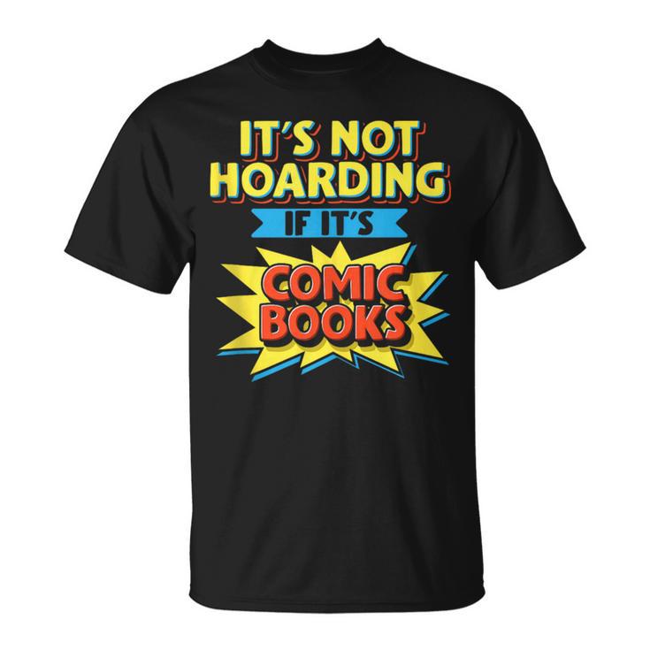 It's Not Hoarding If It's Comic Books Comic Book Reader T-Shirt