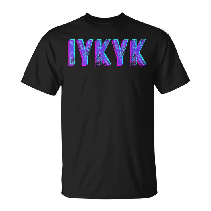 Iykyk Inside Joke In The Know If You Know You Know You Know ユーモア Tシャツ