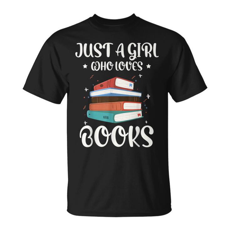 Just A Girl Who Loves Books Women Book Lovers Bookish Girls T-Shirt