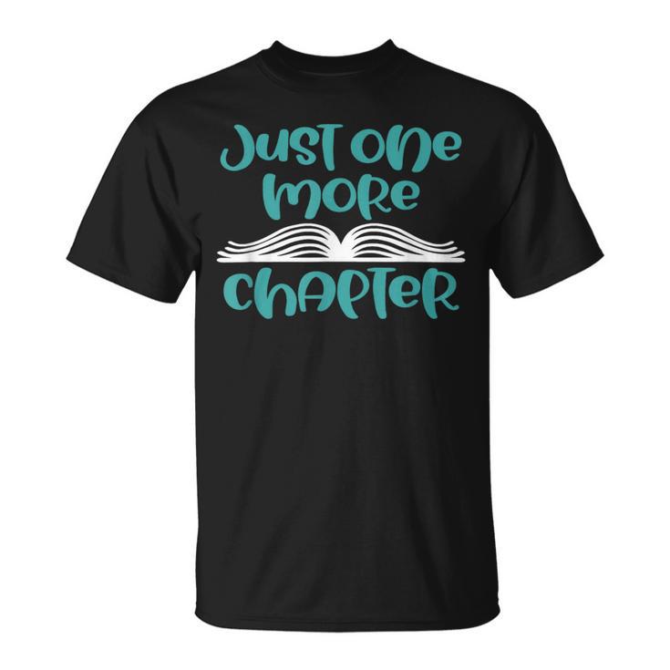 Just One More Chapter Book Lover Saying T-Shirt