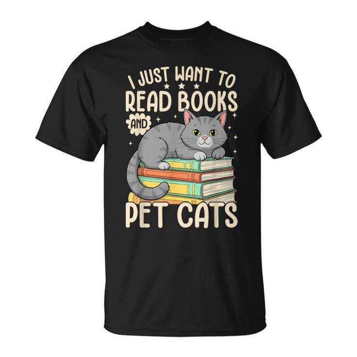 I Just Want To Read Books And Pet Cats Cat Reading T-Shirt