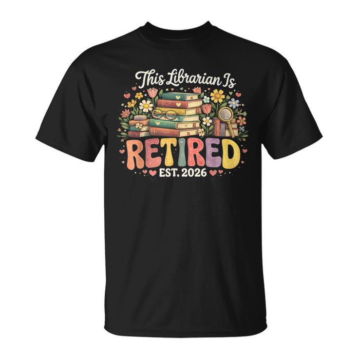 This Librarian Is Retired 2026 Book Lover Retirement Reading T-Shirt