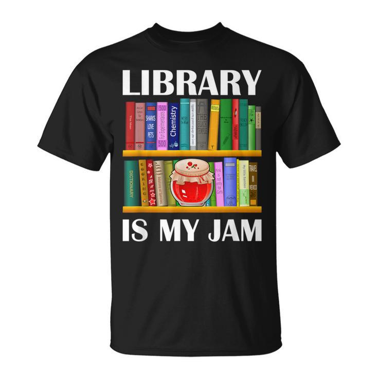 Library Is My Jam Librarian Reader Book Lover T-Shirt