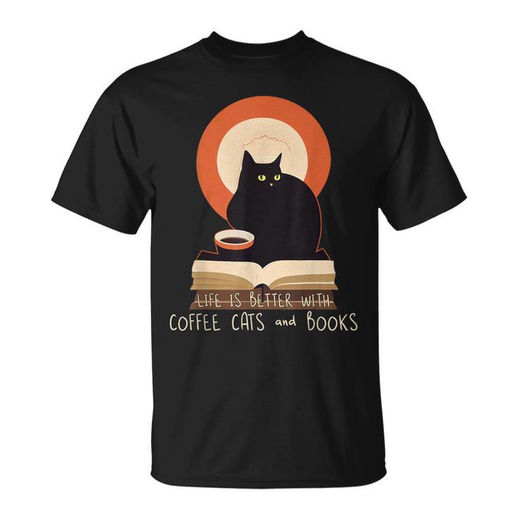 Life Is Better With Coffee Cats And Books Cat Lover Men Women T-Shirt
