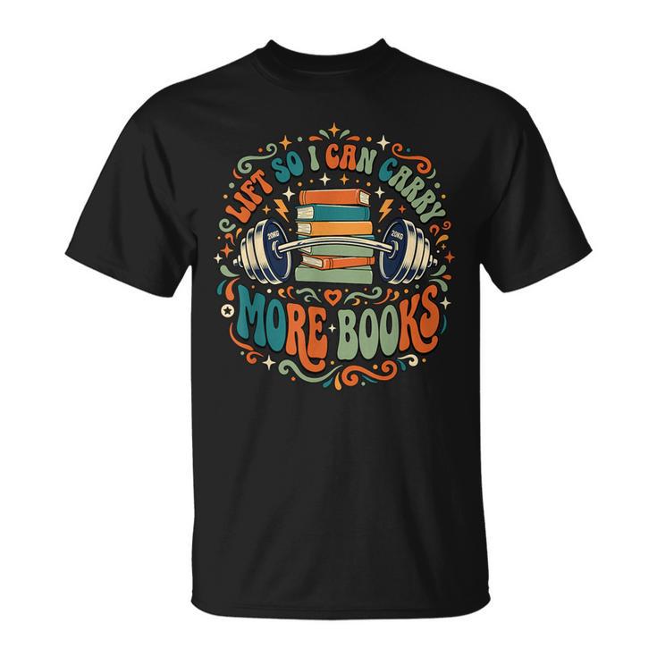 Lift So I Can Carry More Books Bookworm Retro T-Shirt
