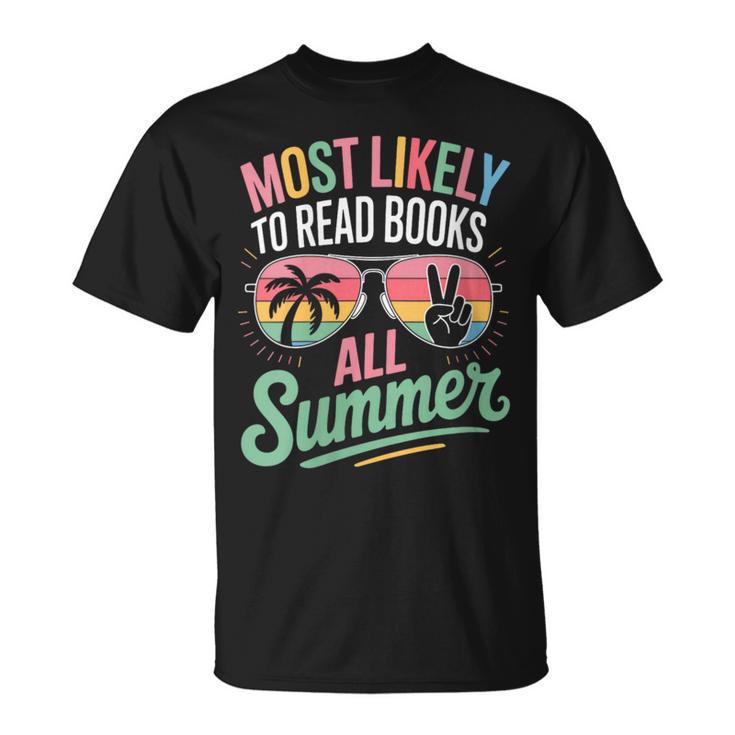 Most Likely To Read Books All Summer Break Beach Readers T-Shirt Most Likely To Read Books All Summer Break Beach Readers T-Shirt
