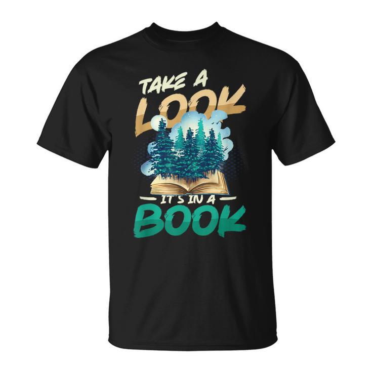 Take A Look It´s In A Book Reading Lover T-Shirt
