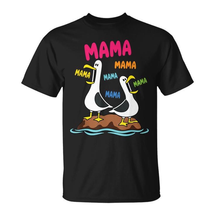 Lustiges Möwen Mama Humorvolleogel Meme Mama T-Shirt