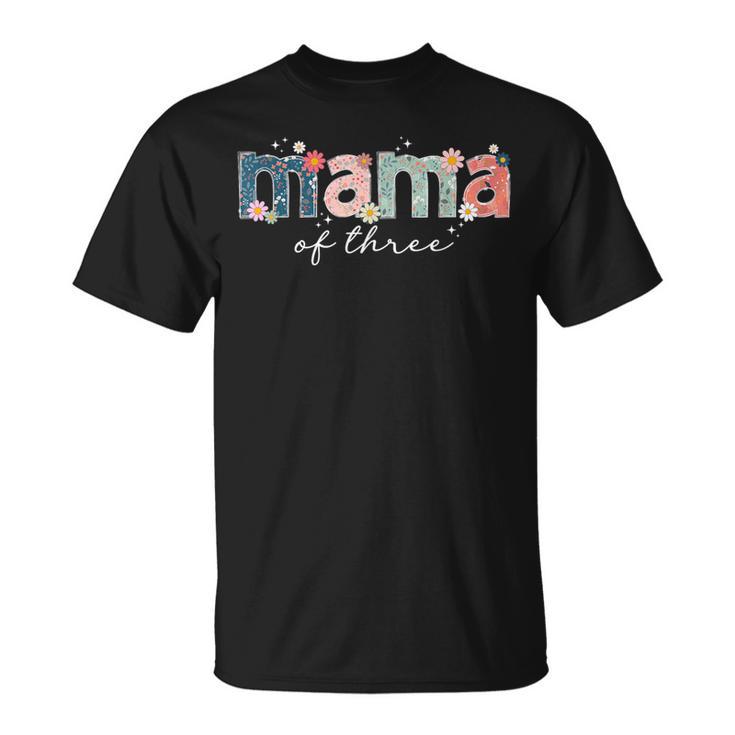 Mama Of Three Triplet Mom Of 3 Mother Of Three Mom Of Three T-Shirt Mama Of Three Triplet Mom Of 3 Mother Of Three Mom Of Three T-Shirt