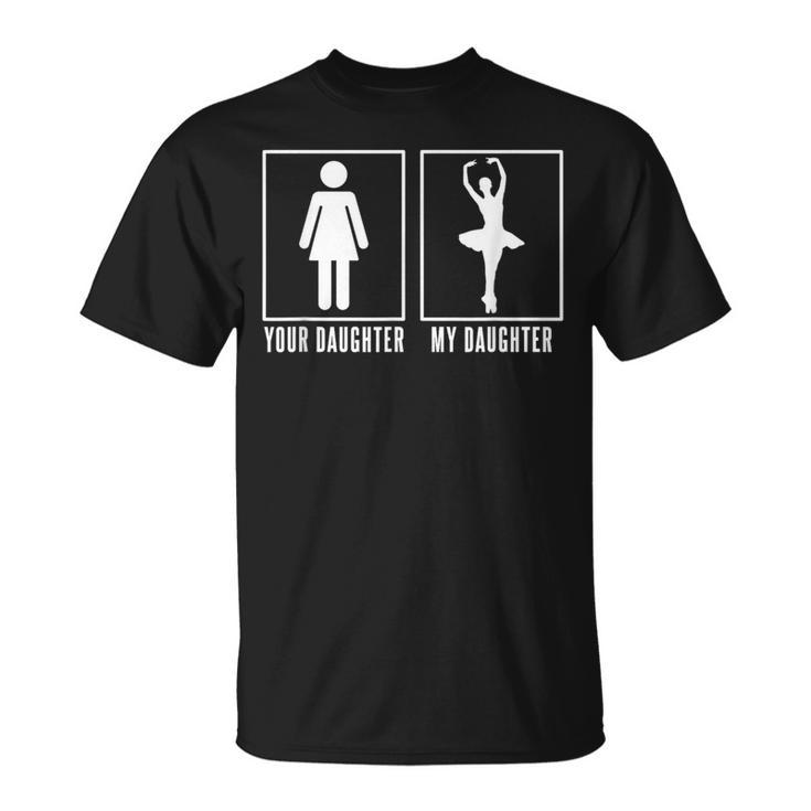 Mia Figlia Ballerina Ballerina Divertente Ragazze Papà Mamma Maglietta