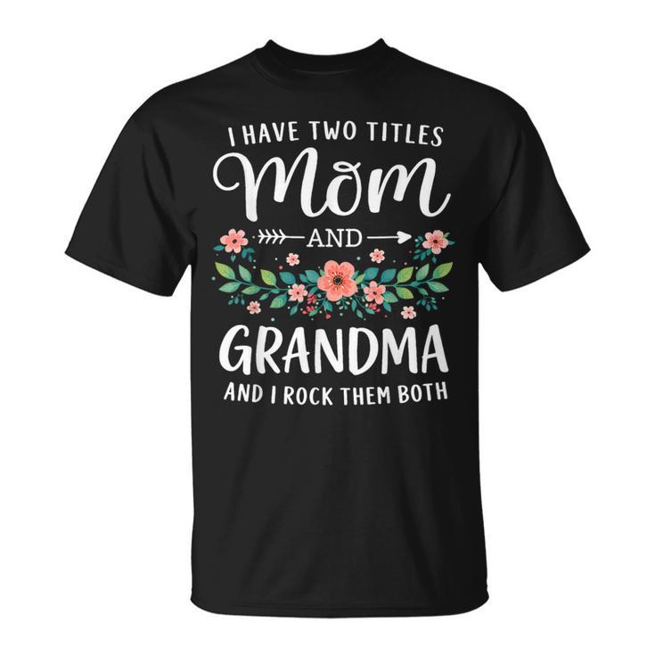Mom Grandma Floral I Rock Both Titles T-Shirt
