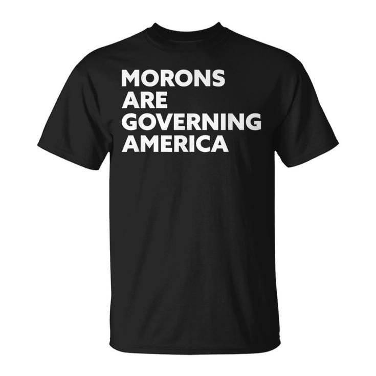 Morons Are Governing America Tシャツ