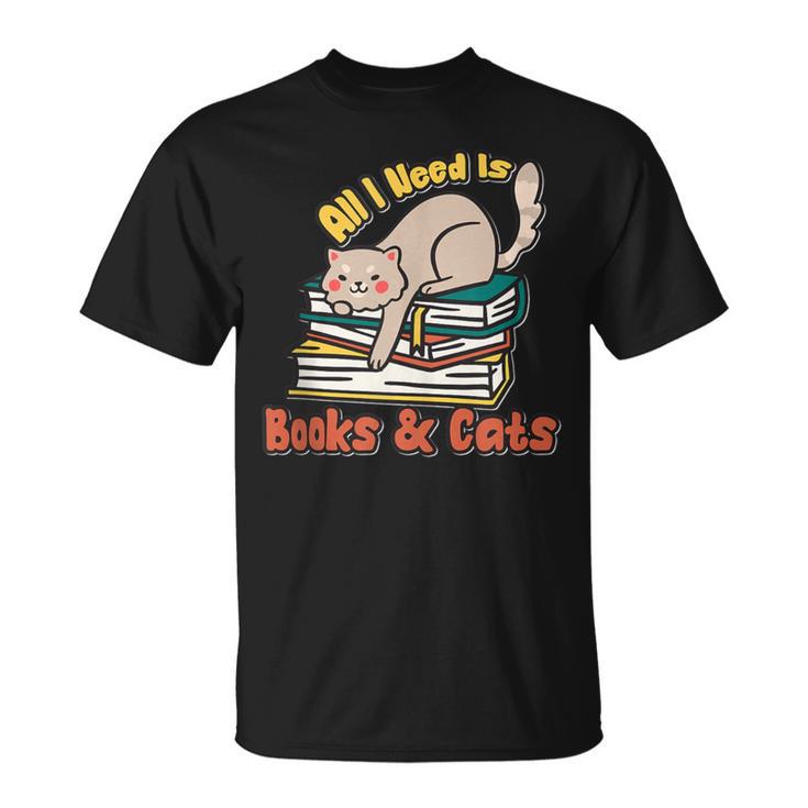 All I Need Is Books And Cats Book Lover Cat Lover T-Shirt