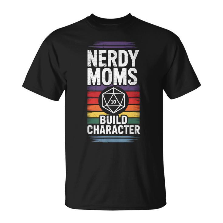 Nerdy Moms Build Character Rpg Fantasy Game Lover T-Shirt Nerdy Moms Build Character Rpg Fantasy Game Lover T-Shirt