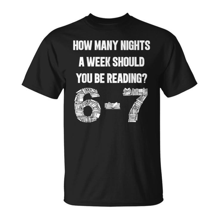 How Many Nights A Week Reading 6-7 67 Teacher Student Books T-Shirt