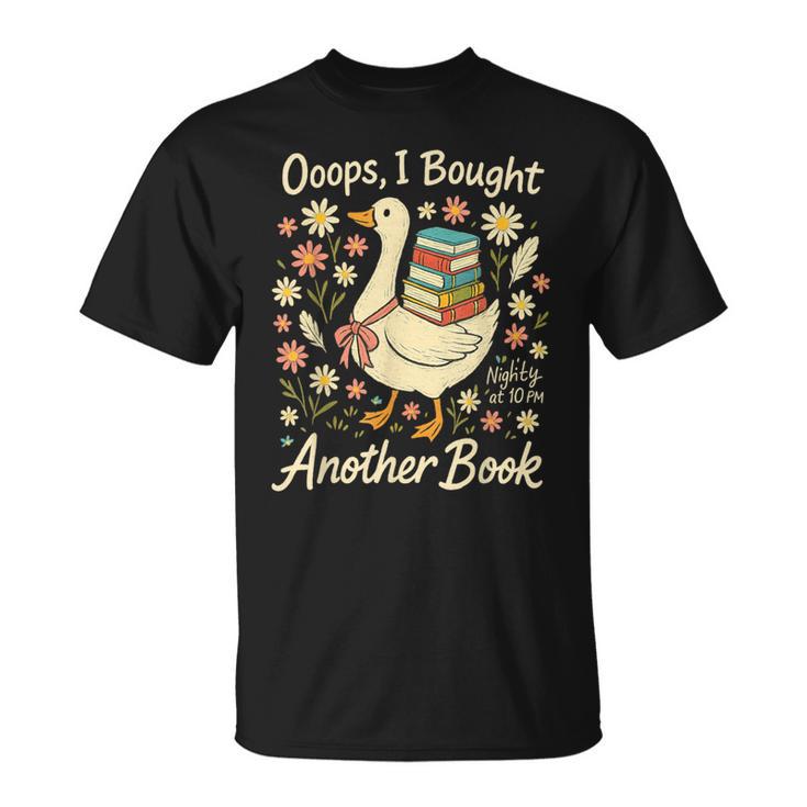 Ooops I Bought Another Book Goose Reader T-Shirt