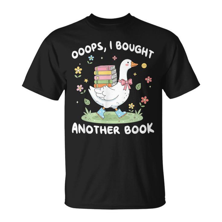 Oops I Bought Another Book Bookish Goose Reading Lover Nerd T-Shirt