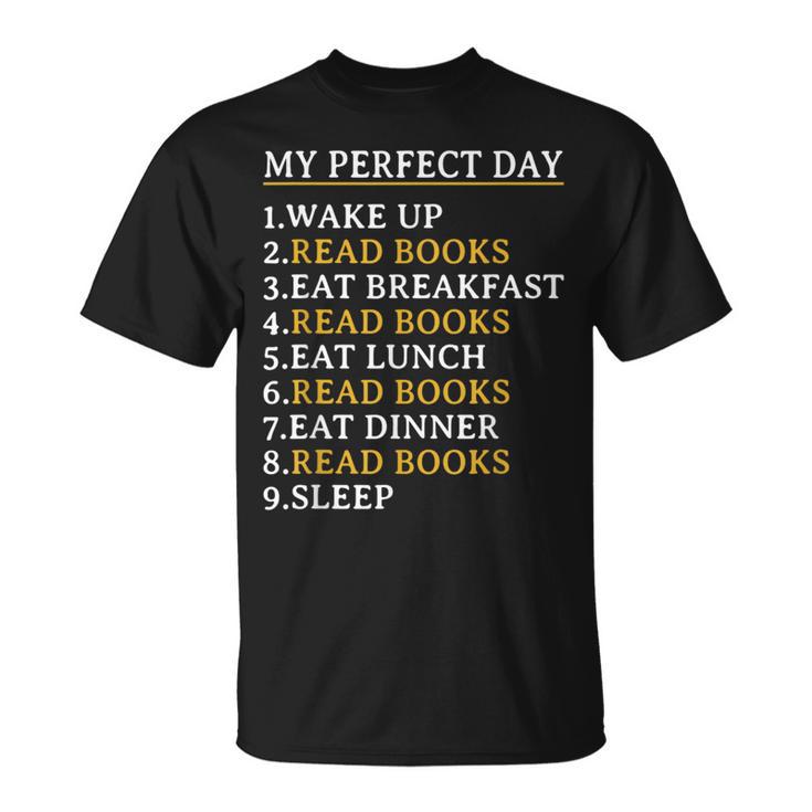My Perfect Day Read Books Bookworm Book Lover T-Shirt