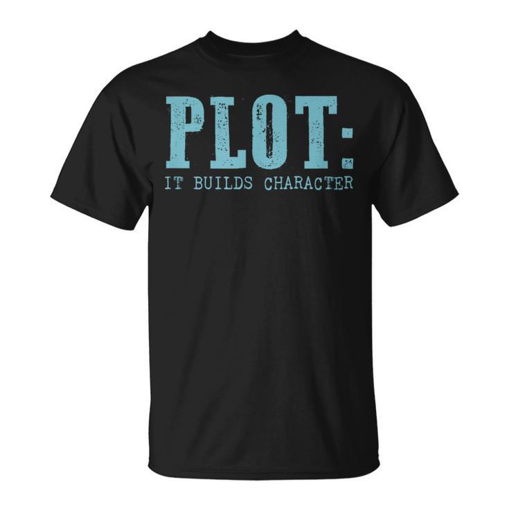 Plot It Builds Character Book Reading Literary Pun T-Shirt