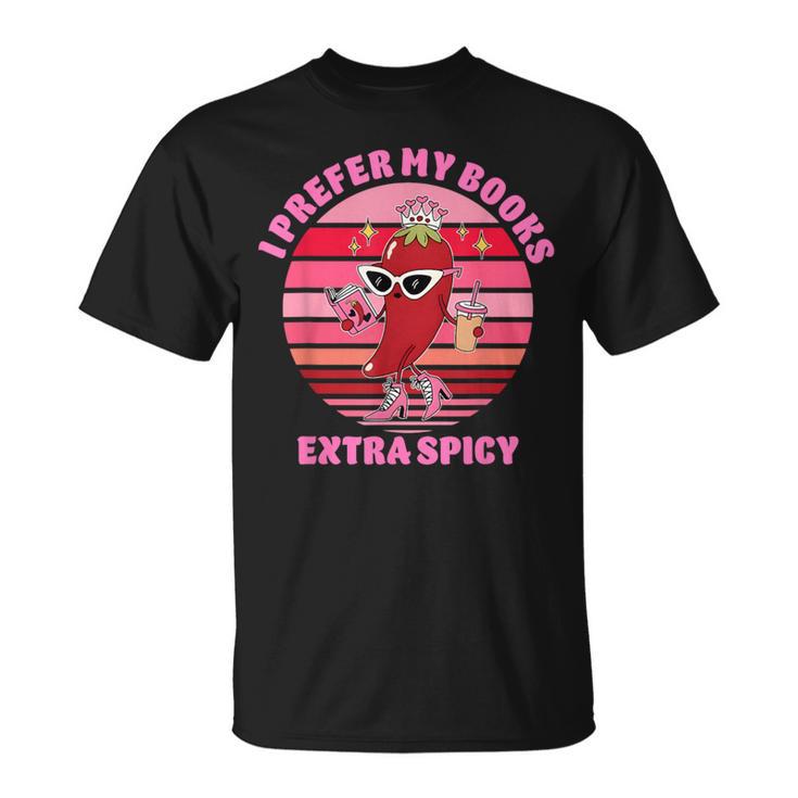 I Prefer My Books Extra Spicy Book Lovers T-Shirt