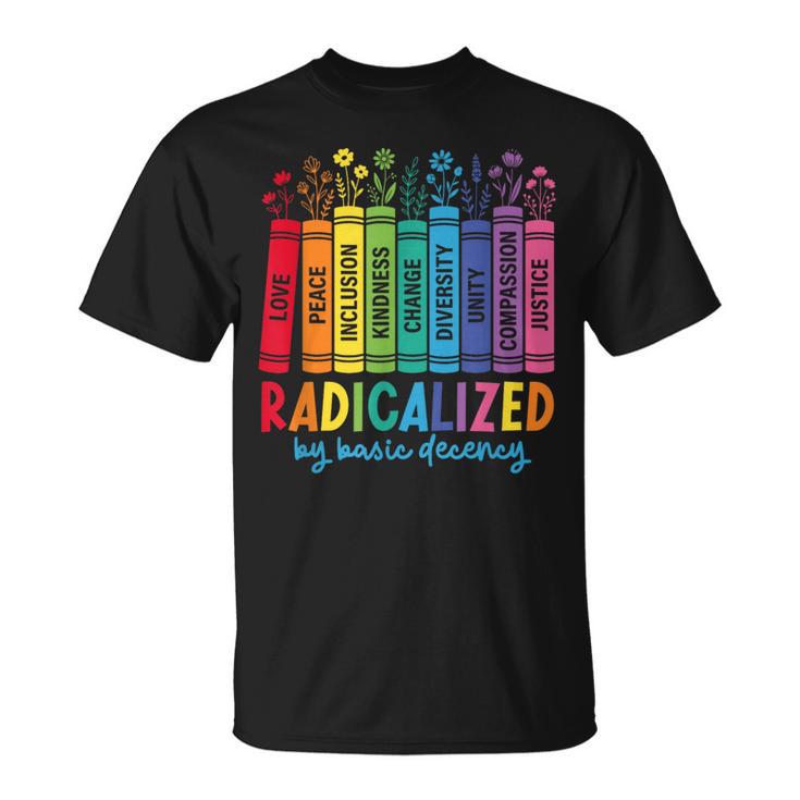 Radicalized By Basic Decency Rainbow Books LGBTQ Equality T-Shirt