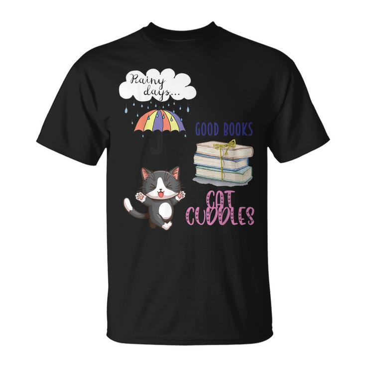 Rain Drops Rainy Days Umbrella Good Books Cute Cat Cuddles For Men Women T-Shirt