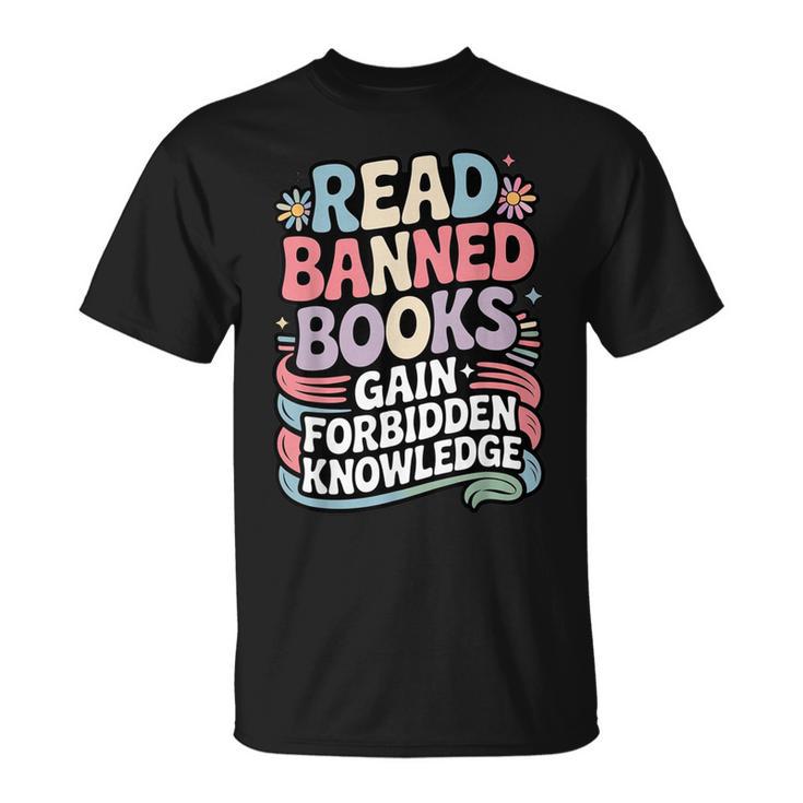 Read Banned Books Gain Forbidden Knowledge Book Enthusiasts T-Shirt