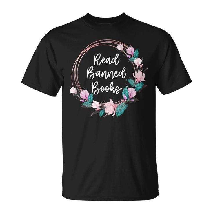 Read Banned Books Banned Books Week Books & Flowers T-Shirt