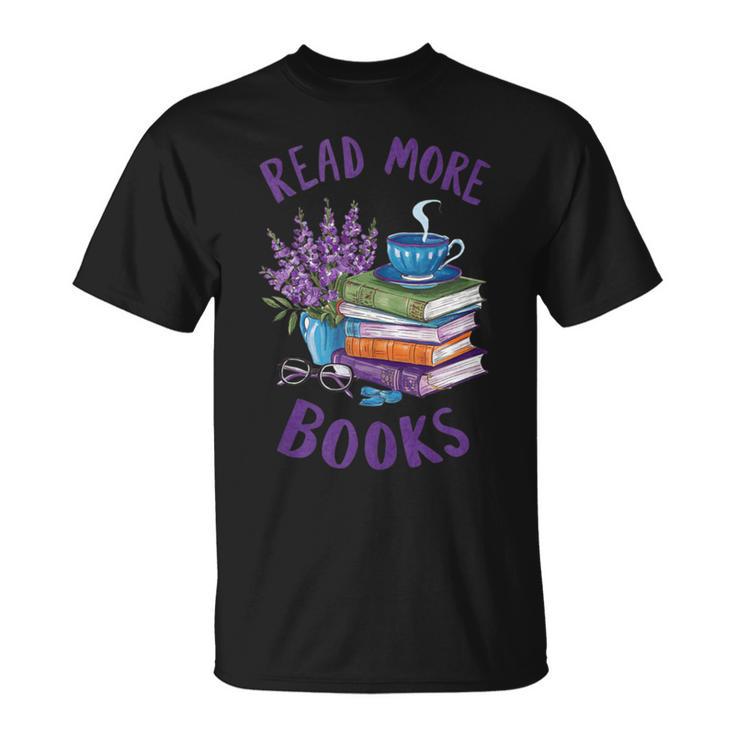 Read More Books Floral Book Reader Art Reading Lover Quote T-Shirt Read More Books Floral Book Reader Art Reading Lover Quote T-Shirt
