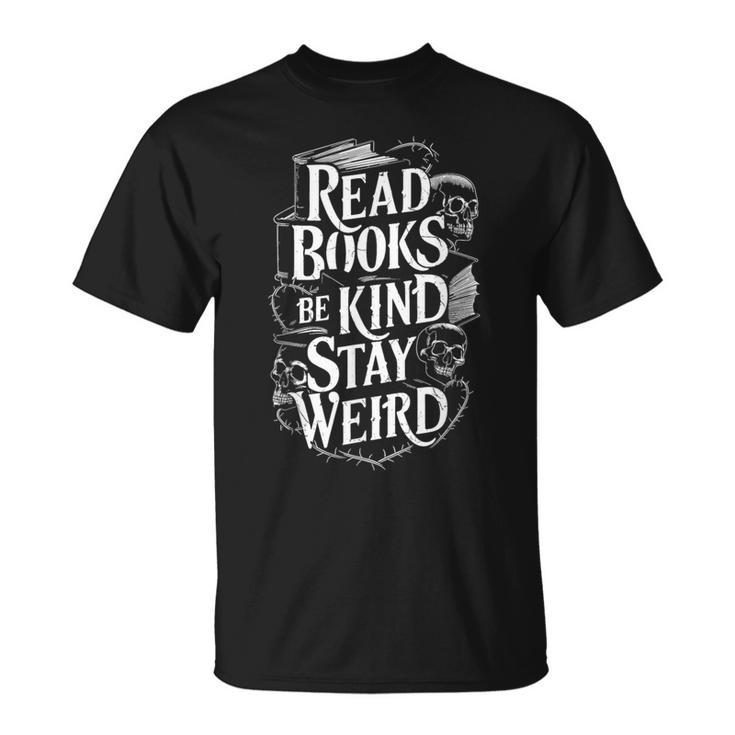 Read Books Be Kind Stay Weird Skeleton Heart Reading Alt T-Shirt