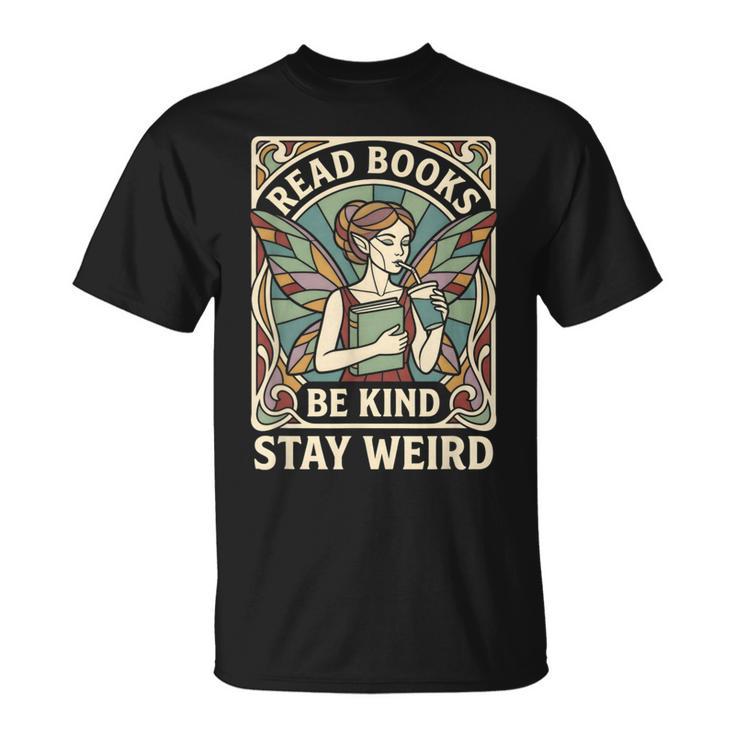 Read Books Be Kind Stay Weird Tarot Fairy Coffee Reading FAE T-Shirt