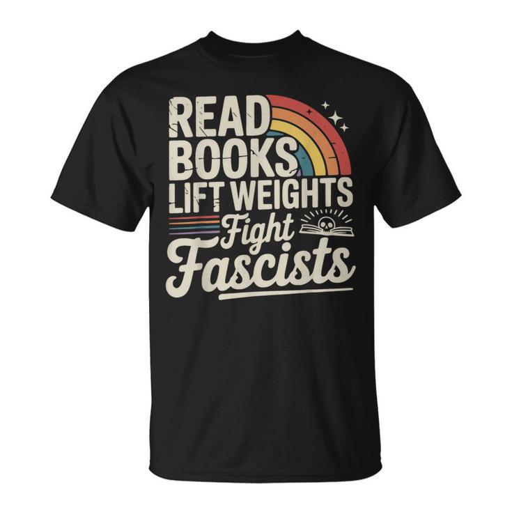 Read Books Lift Weights Fight Fascists Retro Vintage T-Shirt
