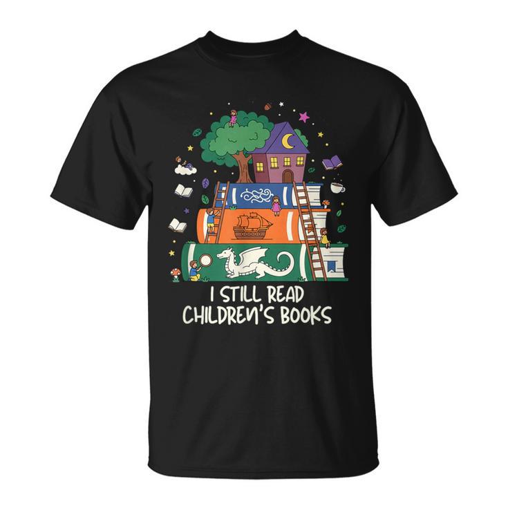 I Still Read Children's Books Fantasy Storybook Reader T-Shirt