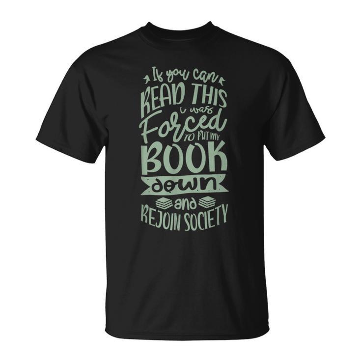 If You Can Read This I Was Forced To Put My Book Book Lover T-Shirt