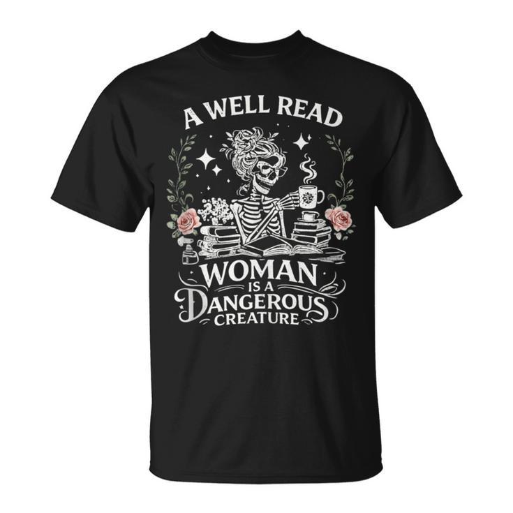 A Well Read Woman Is A Dangerous Creature Book Lover T-Shirt