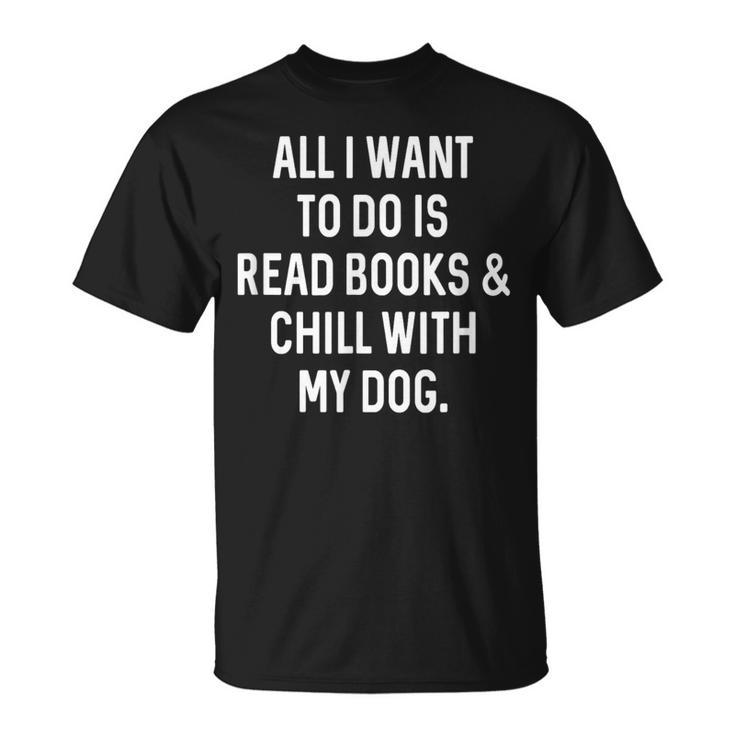 Reading For Book Lover Read Books Chill With Dog Men Women Girls Kids T-Shirt Reading For Book Lover Read Books Chill With Dog Men Women Girls Kids T-Shirt