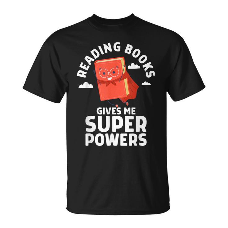 Reading Books Gives Me Superpowers Superhero Book T-Shirt Reading Books Gives Me Superpowers Superhero Book T-Shirt