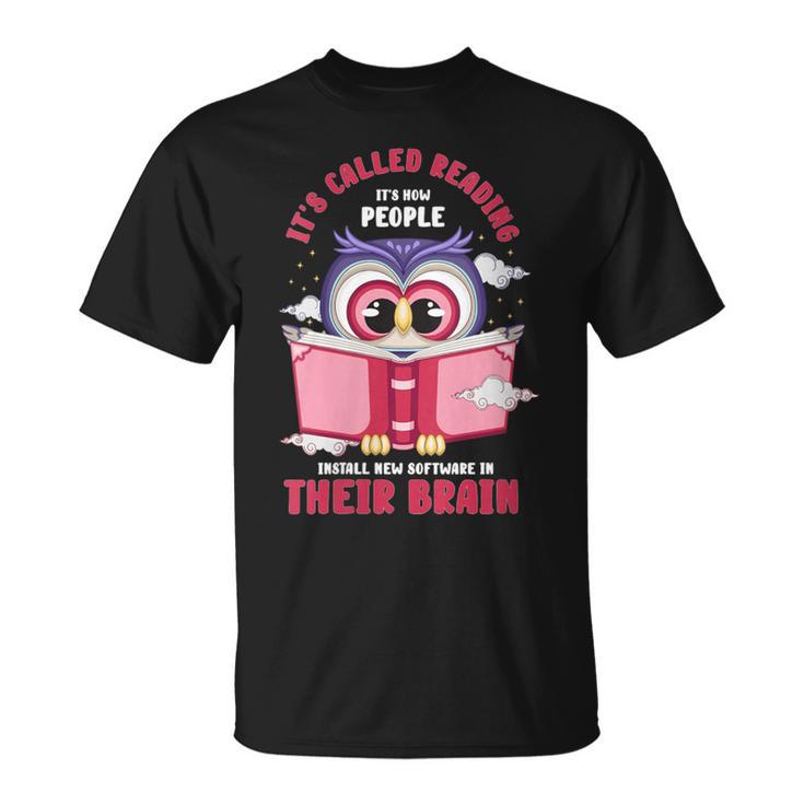 Reading Books Or It's Called Reading It's How People Install T-Shirt