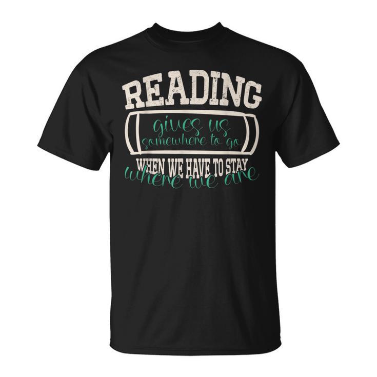 Reading Gives Us I Reading Libraries And Book Lovers T-Shirt