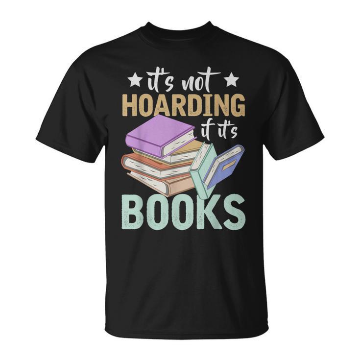 Reading Nerd Its Not Hoarding If Its Books Hoarding T-Shirt