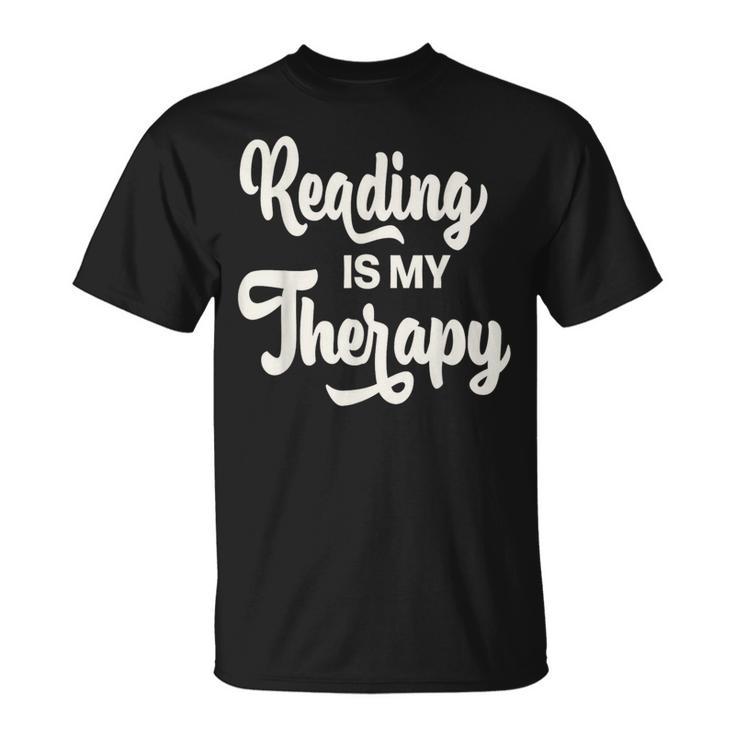 Reading Is My Therapy Book Lover Bookworm Reader T-Shirt Reading Is My Therapy Book Lover Bookworm Reader T-Shirt