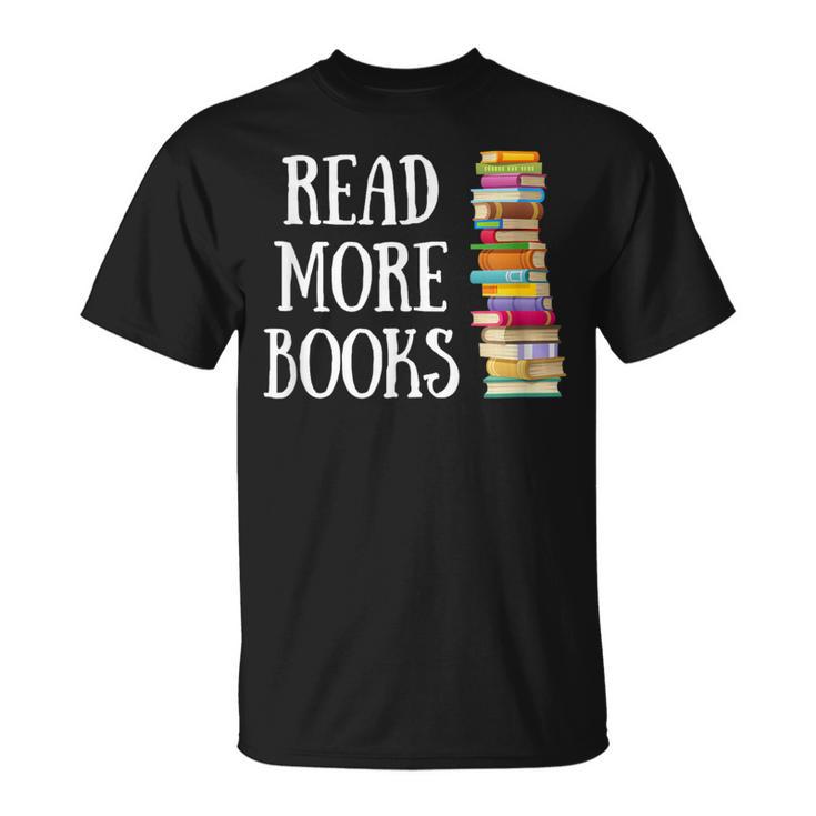 Reading Reader Read More Books Librarian Literature Teacher T-Shirt