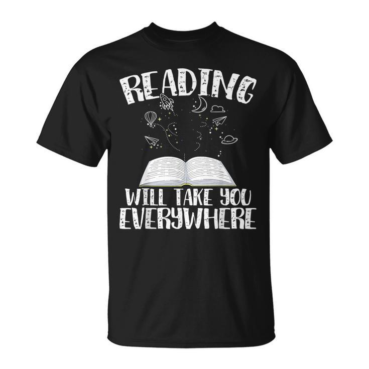 Reading Will Take You Everywhere Book Nerd Readers Sarcastic T-Shirt