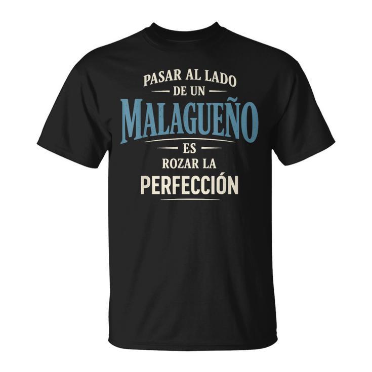 Regalo Malagueño Es Rozar La Perfección Màlaga Divertido Camiseta unisex